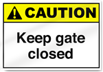 Keep Gate Closed Caution Signs