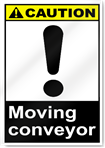 Moving Conveyor Caution Signs