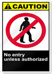 No Entry Unless Authorized Caution Signs