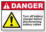 Turn Off Battery Charger Before Disconneting Battery Cables Danger Signs