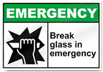 Break Glass In Emergency Emergency Signs
