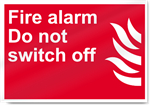 Fire Alarm Do Not Switch Off Fire Sign