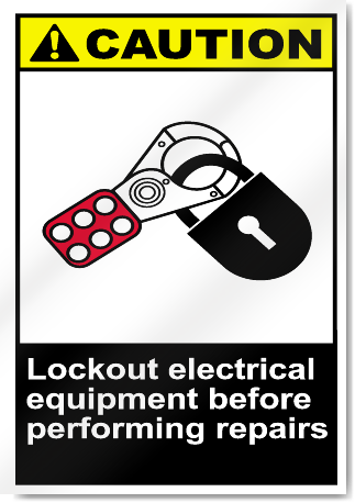 Lockout Electrical Equipment Before Performing Repairs Caution Signs