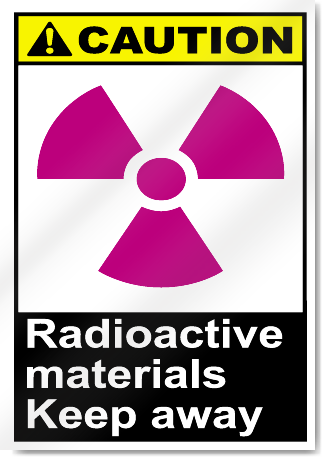 Radioactive Materials Keep Away Caution Signs