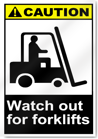 Watch Out For Forklifts Caution Signs