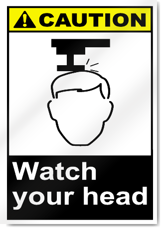 Watch Your Head Caution Signs