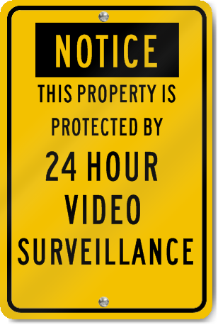 Notice This Propert Is Protected By 24 Hour Video Sign