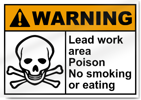 Lead Work Area Poison No Smoking Or Eating Warning Signs