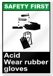 Acid Wear Rubber Gloves Safety First Signs