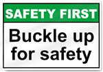 Buckle Up For Safety Safety First Sign