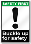 Buckle Up For Safety Safety First Sign