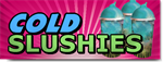 Cold Slushies Banner