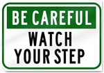 Be Careful Watch Your Step Sign 