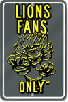 Lions Fans Only Custom Sign