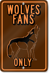 Wolves Fans Only Custom Sign