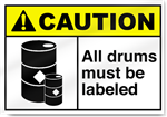 All Drums Must Be Labeled Caution Sign