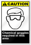 Chemical Goggles Required In This Area Caution Signs