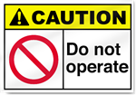 Do Not Operate Caution Signs