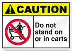 Do Not Stand On Or In Carts Caution Signs