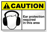 Ear Protection Required In This Area Caution Signs