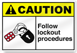 Follow Lockout Procedures Caution Signs