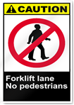 Forklift Lane No Pedestrians Caution Signs