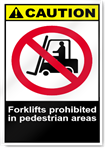 Forklifts Prohibited In Pedestrian Areas Caution Signs