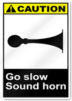 Go Slow Sound Horn Caution Signs