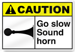 Go Slow Sound Horn Caution Signs