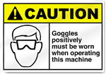 Goggles Positively Must Be Worn Caution Signs
