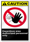 Hazardous Area Authorized Personnel Only Caution Signs