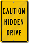 Caution Hidden Drive Sign