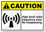 High Level Radio Frequency Area No Trespassing Caution Signs