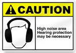 High Noise Area Hearing Protection May  Be Nessecary Caution Signs