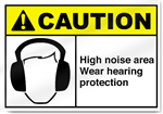 High Noise Area Wear Hearing Protection Caution Signs