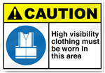 High Visibility Clothing Must Be Worn In This Area Caution Signs
