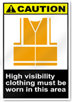 High Visibility Clothing Must Be Worn In This Area Caution Signs