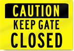 Caution Keep Gate Closed Sign