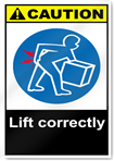 Lift Correctly Caution Signs