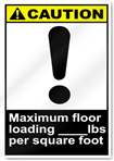 Maximum Floor Loading ____Lbs Per Square Foot Caution Signs