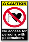 No Access For Persons With Pacemakers Caution Signs