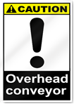 Overhead Conveyor Caution Signs