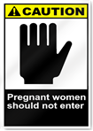 Pregnant Women Should Not Enter Caution Signs