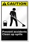 Prevent Accidents Clean Up Spills Caution Signs