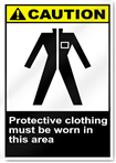 Protective Clothing Must Be Worn In This Area Caution Signs