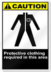 Protective Clothing Required In This Area Caution Signs