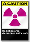 Radiation Area Authorized Entry Only Caution Signs