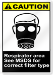 Respirator Area See Msds For Correct Filter Type Caution Signs