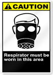 Respirator Must Be Worn In This Area Caution Signs