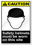 Safety Helmets Must Be Worn On This Site Caution Signs